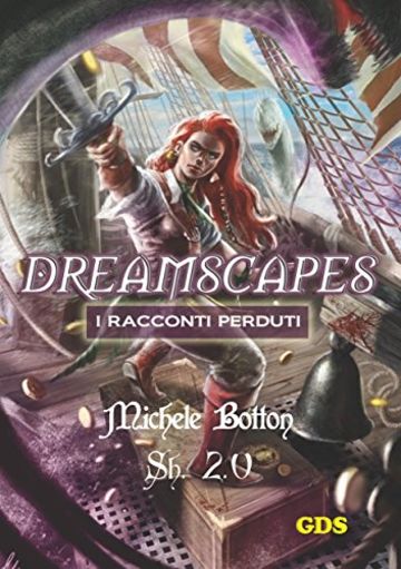 Sh 2.0 - Dreamscapes- I racconti perduti- Volume 21